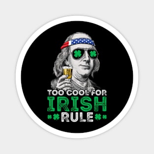 Too Cool For Irish Rule Funny St Patrick's Day Magnet
